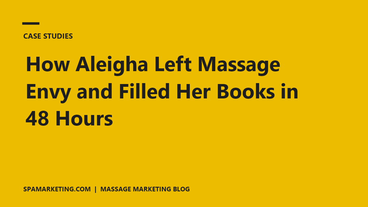 How Aleigha Left Massage Envy and Filled Her Books in 48 Hours