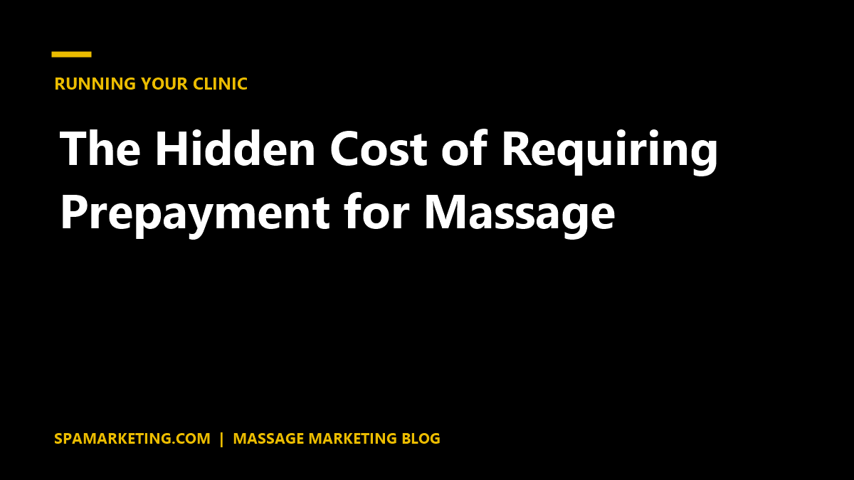 The Hidden Cost of Requiring Prepayment for Massage
