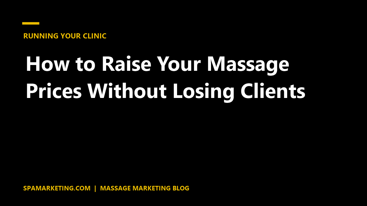 How to Raise Your Massage Prices Without Losing Clients