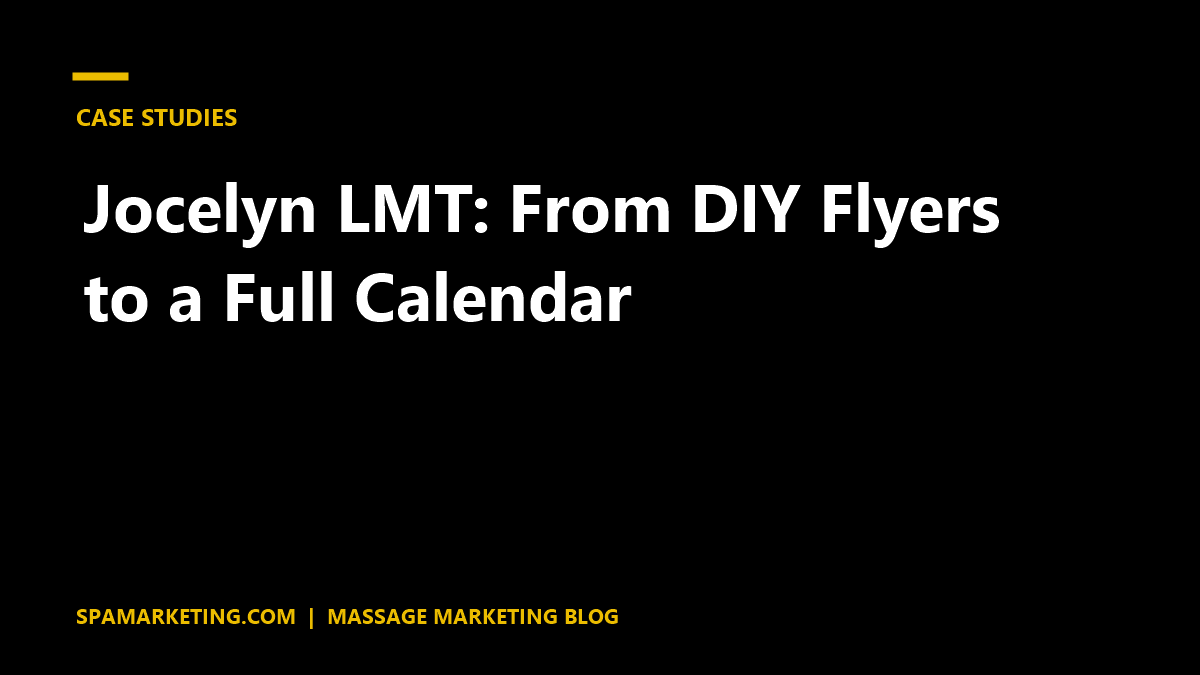 Jocelyn LMT: From DIY Flyers to a Full Calendar