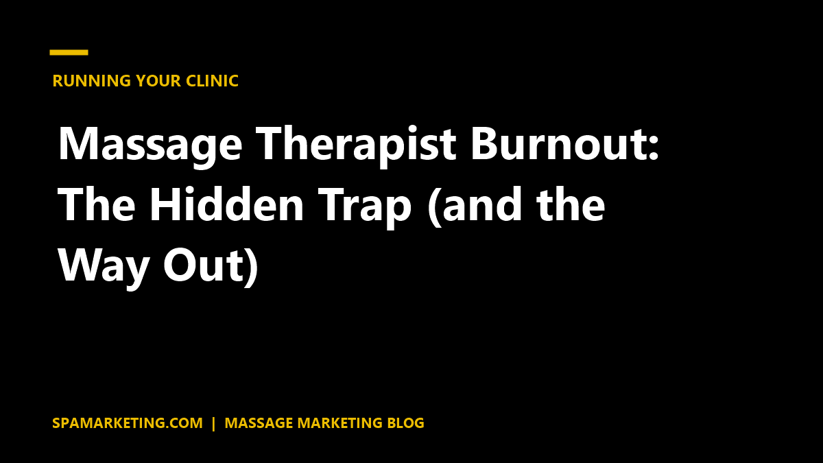 Massage Therapist Burnout: The Hidden Trap (and the Way Out)