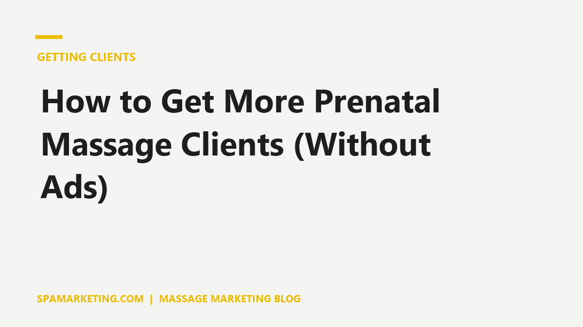 How to Get More Prenatal Massage Clients (Without Ads)