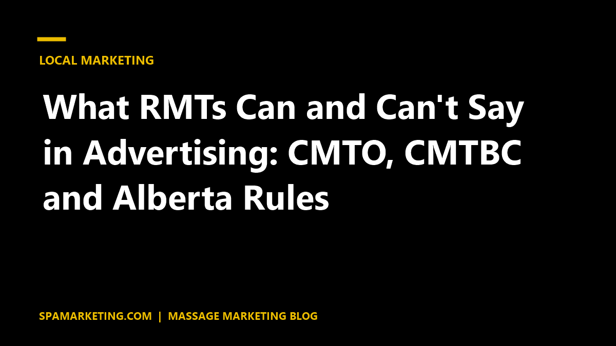 What RMTs Can and Can’t Say in Advertising: CMTO, CMTBC and Alberta Rules