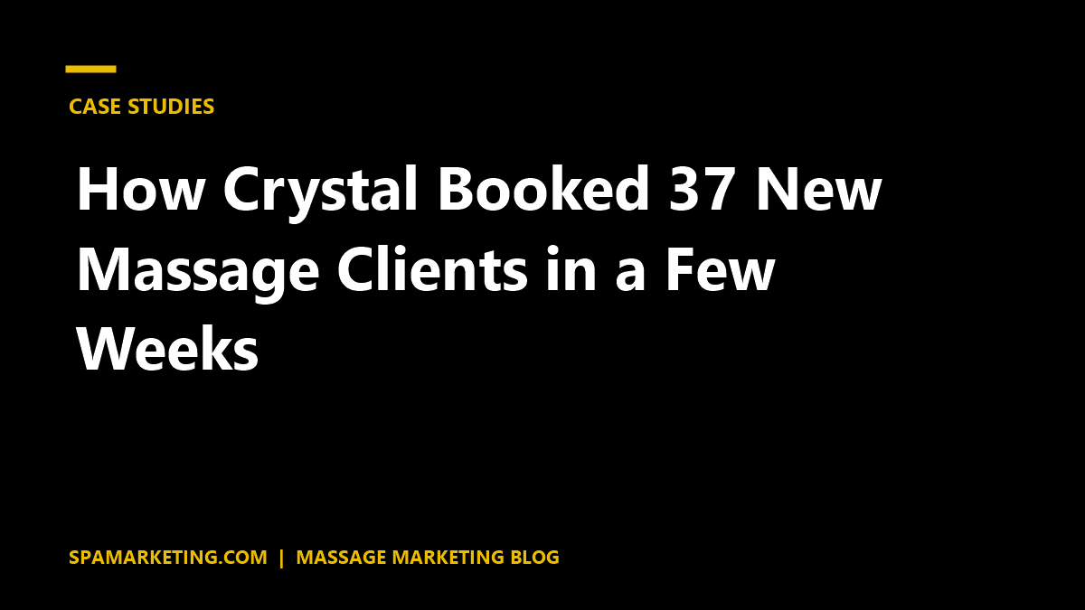 How Crystal Booked 37 New Massage Clients in a Few Weeks